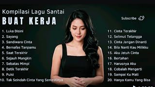 Lagu pop santai full album | Terbaik. Cocok buat teman kerja