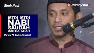 Sirah Nabawiyah : Kisah Saudah binti Zam'ah & Hafshah binti Umar - Ustadz M Abduh Tuasikal