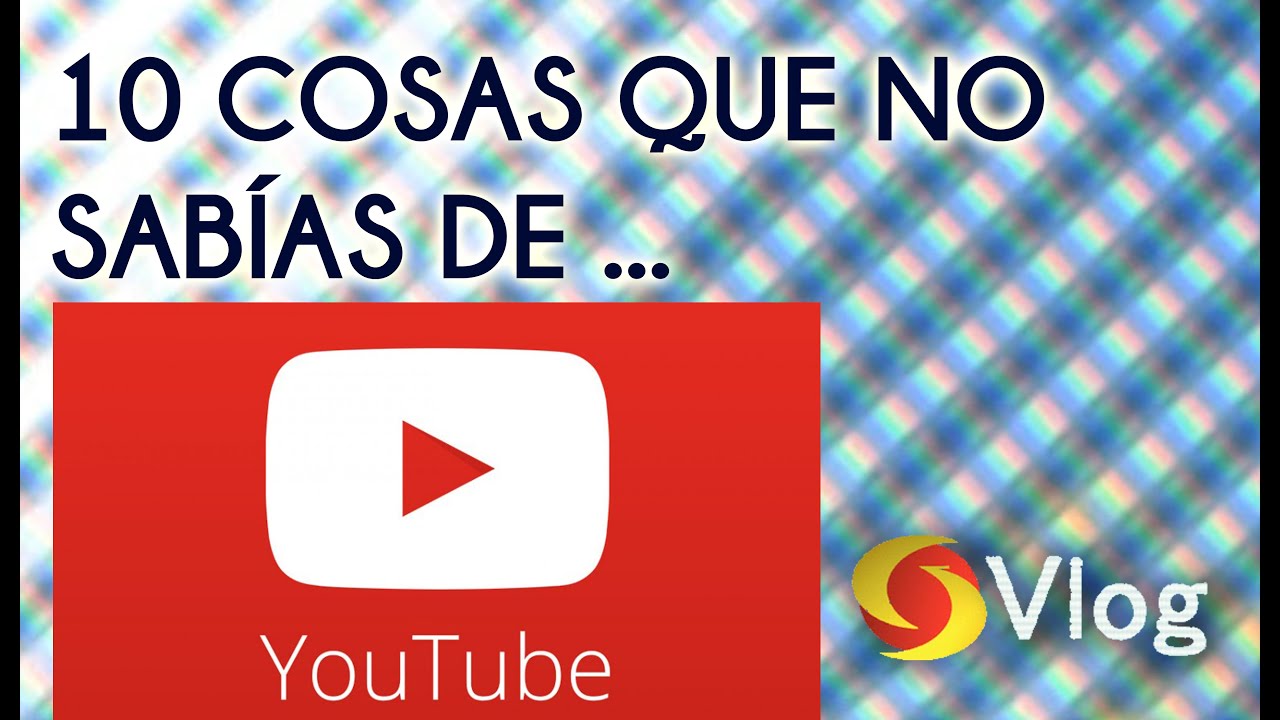 10 Cosas Que No Sabias De Youtube Youtube 