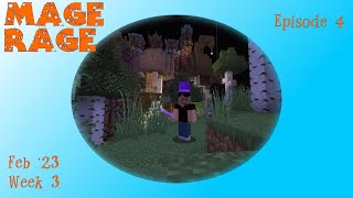 Mage Rage Feb 23 week 3 ep 4 - Where Are You, My Old Friend?
