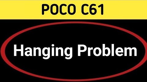 poco c61 hanging problem solve kaise karen, how to fix hanging problem in poco c61