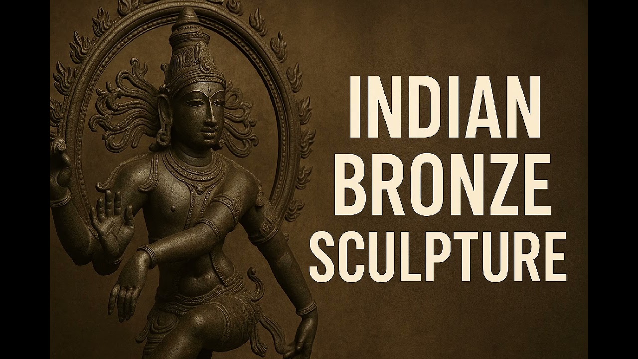 Indian Bronze Sculpture (भारतीय कांस्य मूर्तिकला)