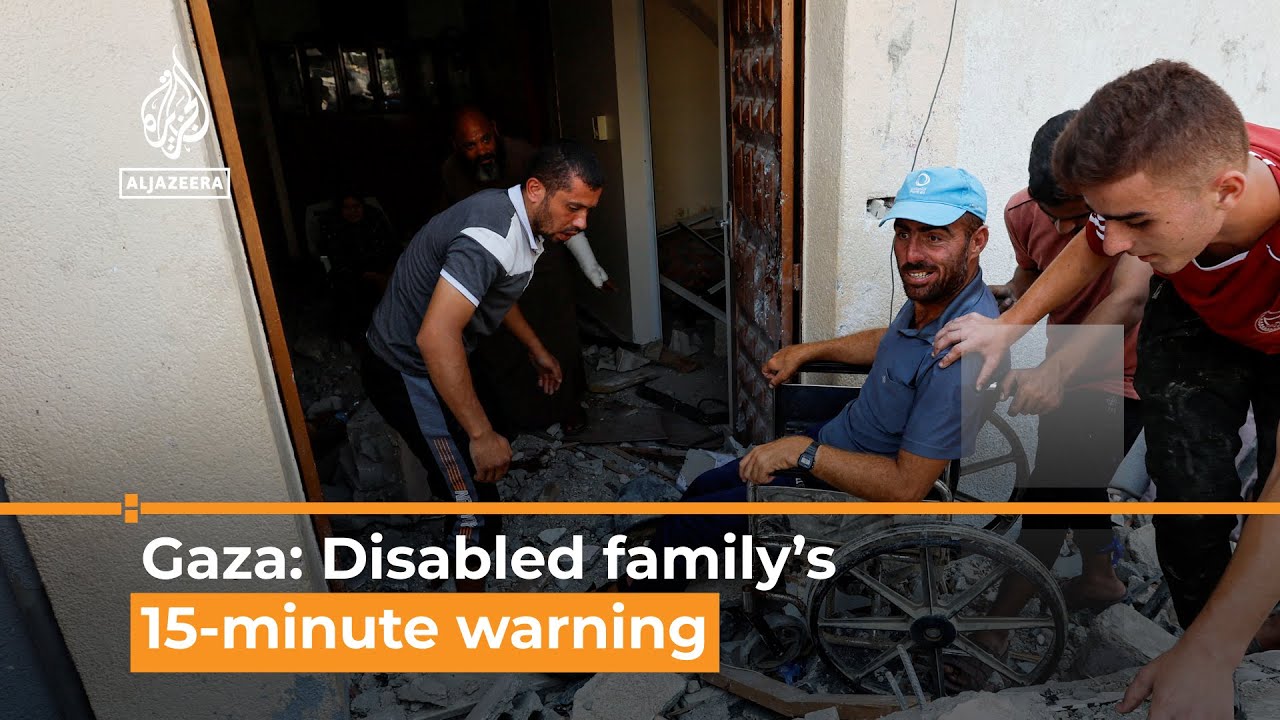عائلة من ذوي الاحتياجات الخاصة في غزة لم يكن أمامها سوى دقائق معدودة للإخلاء | قناة الجزيرة الإخبارية