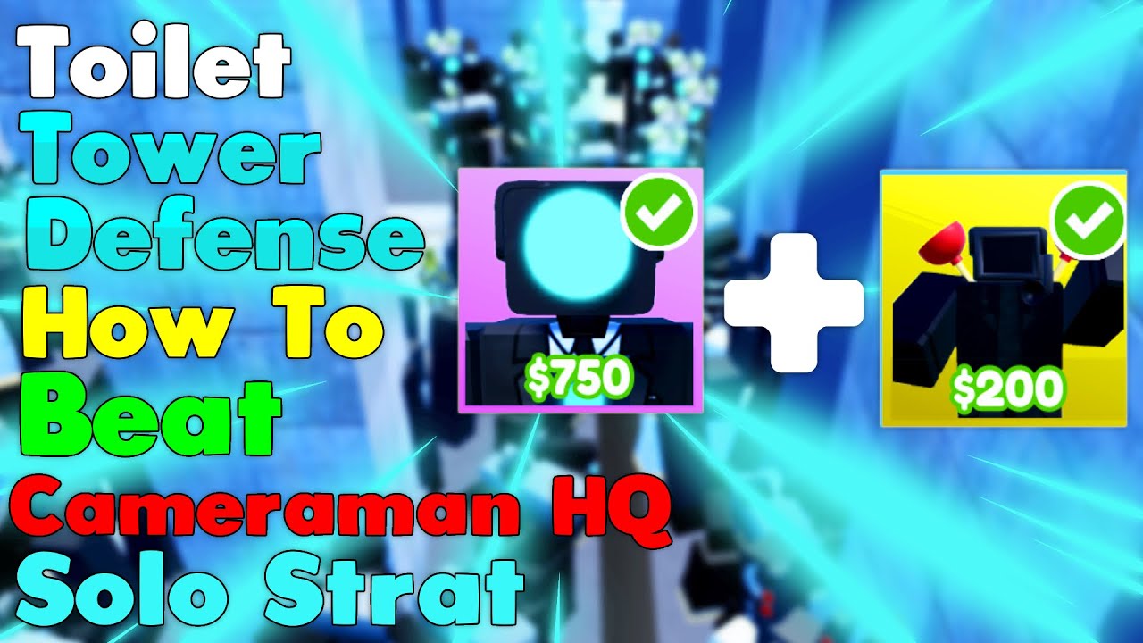 How To Beat Cameraman HQ SOLO Strat In Toilet Tower Defense YouTube How To Beat Cameraman HQ SOLO Strat In Toilet Tower Defense YouTube