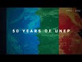 50 years of unep