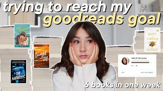 trying to reach my goodreads goal 6 books in one week