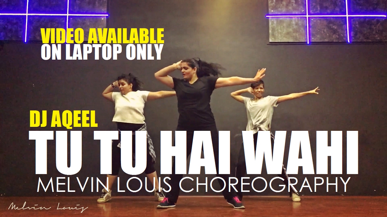 Tu Tu Hai Wahi  Melvin Louis Choreography  Dj Aqeel