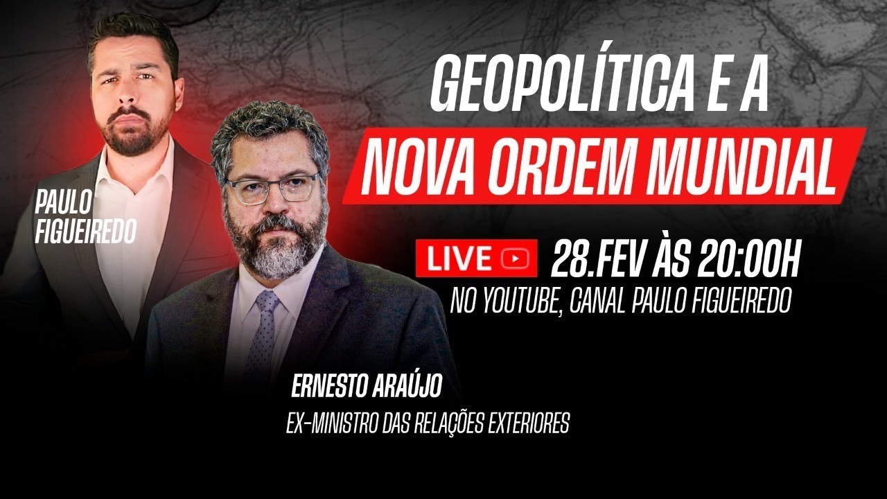 Paulo Figueiredo Entrevista Ernesto Araújo – Geopolítica e a Nova Ordem Mundial