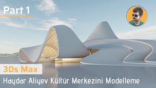 3d Max Haydar Aliyev Kültür Merkezi Modelleme | Zaha Hadid | Part 1