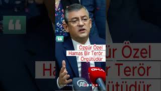 Chp Genel Başkan Adayı Özgür Özel: Hamas Bir Terör Örgütü 