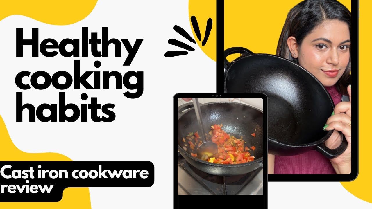 Healthy cooking habits and Indus Valley Cast Iron Cookware Review How