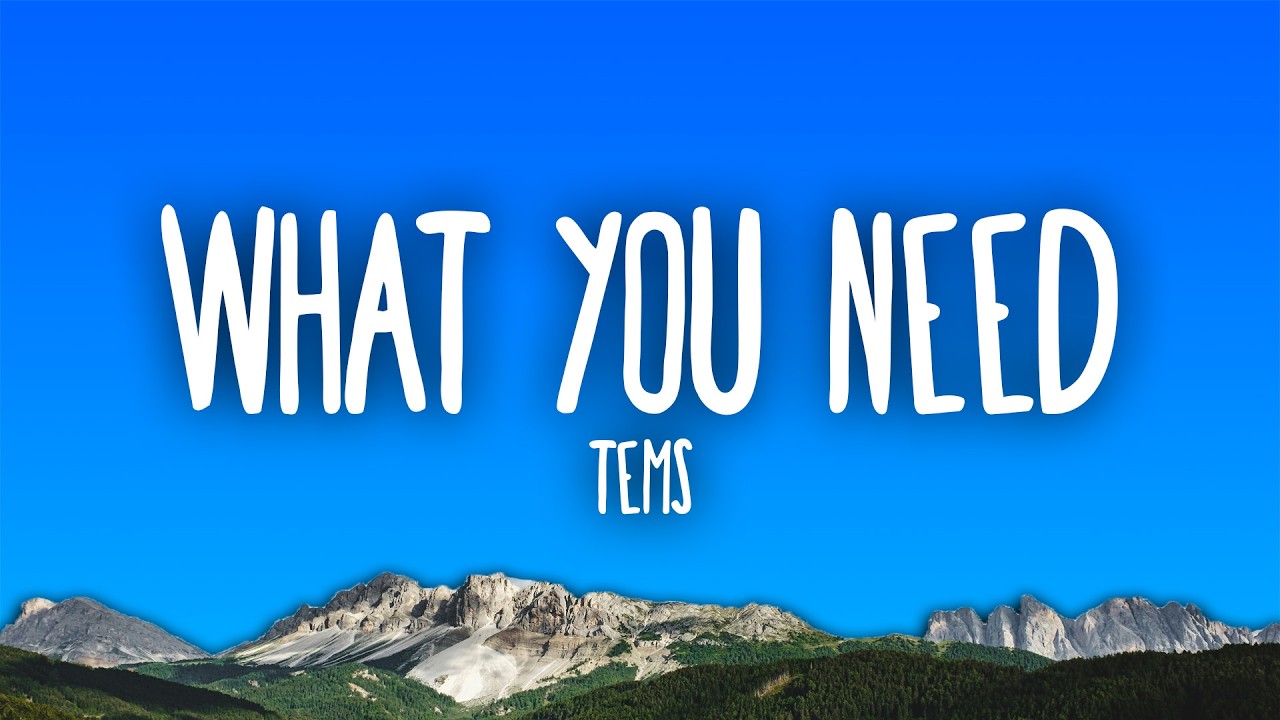 Tems - What You Need