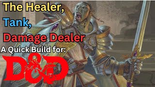 Creating the HealerTankDamageDealer. A charisma based build for Dungeons and Dragons 5e.