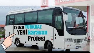 ISUZU TURKUAZ YENİ KARAVAN YAPIMI