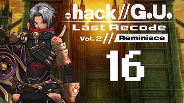 Dot.Hack//GU - Last Recode - Vol.2 Reminisce - Part 16 (Japanese/Eng Subs)