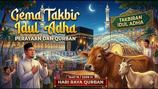 GEMA TAKBIRAN IDUL ADHA 1447H RINDU PULANG KAMPUNG, TAKBIRAN IDUL ADHA 2026 TERBARU PALING MERDU