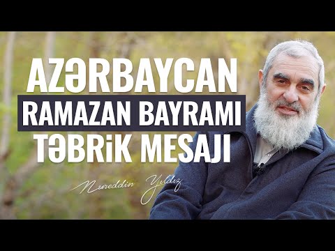 AZƏRBAYCAN - RAMAZAN BAYRAMI TƏBRİK MESAJI | Nureddin YILDIZ