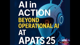 Beyond Operational AI: Data, Regulation & Human Factors in Focus at APATS 2025