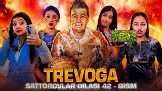 Trevoga Sattorovlar Oilasi 42-Qism