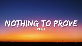 Nothing To Prove - KR$NA (Lyrics) | Lyrical Bam Rap
