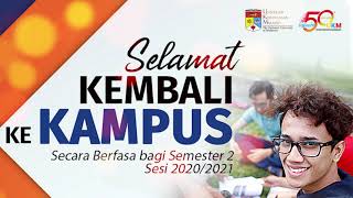 Selamat Kembali ke Kampus UKM - Semester 2 Sesi 2020/2021