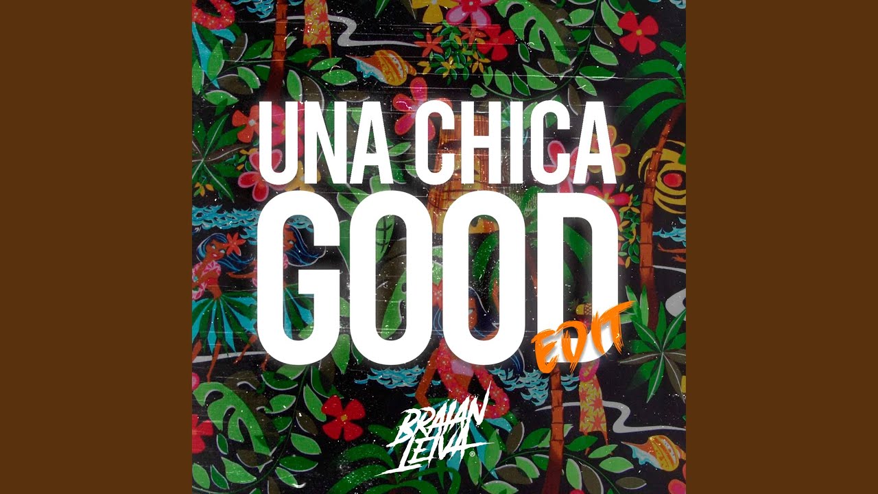 Una Chica Good (Edit)
