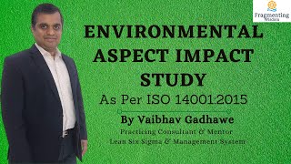 Environmental Aspect Impact Study | As per ISO 14001:2015 | By Vaibhav Gadhawe