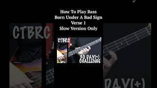 How To Play Bass Born Under A Bad Sign Verse 1 Slow Version