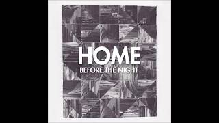 Home - Before The Night - full album (2014)