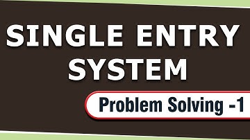 Single Entry System (Incomplete records) | Problem Solving -1 | Revision | Letstute Accountancy