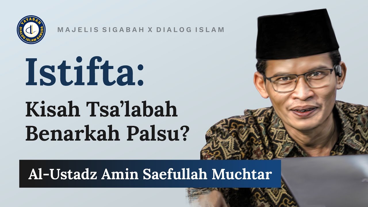 [Majelis Sigabah] Kisah Tsa'labah  Benarkah Palsu? - al-Ustadz Amin Muchtar