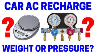 Car AC Recharge  Weight Or Pressure?