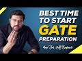 Best Time To Start GATE Preparation? Get Maximum Benefit When You Prepare Like This