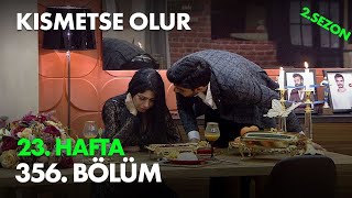 Kısmetse Olur 23. Hafta 356. Bölüm - Full Bölüm