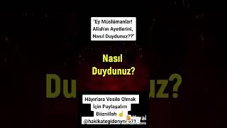 Ey Müslmanlar Allahın Ayetlerini Nasıl Duydunuz