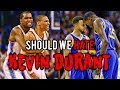 Should We Still HATE Kevin Durant?