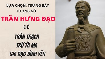 Tượng Trần Quốc Tuấn | Cách Đặt Để Trấn Trạch - Gia Đạo Bình Yên