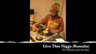 Give this Nigga (Remake) - Dizah