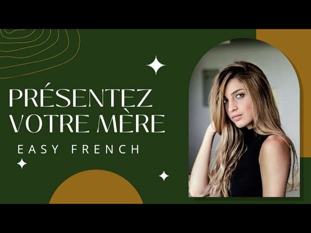 Présentez Votre Mère ( present your mother ) explained in Hindi Lesson-21 -  YouTube