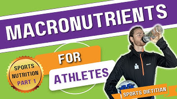 Macronutrients For Athletes  |  Sports Nutrition Series Part 1