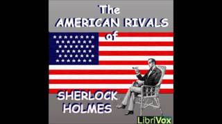 The American Rivals Of Sherlock Holmes Full Audiobook