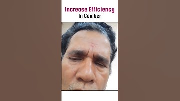 Increase Efficiency In Comber, Tips By Sahoo Sir