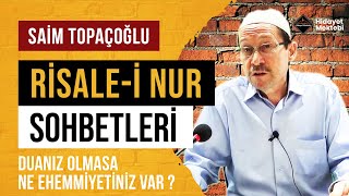 Duanız Olmasa Ne Ehemmiyetiniz Var ? - Risale-I Nur Sohbetleri - 04.08.2023