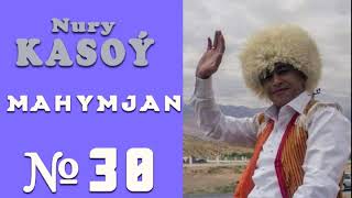 Nury Kasoý - Mahymjan [30]