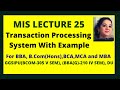 Transaction Processing System in MIS with Example | TPS in MIS | MIS Lecture 25 | GGSIPU | BBA | MBA