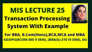 Transaction Processing System in MIS with Example | TPS in MIS | MIS Lecture 25 | GGSIPU | BBA | MBA Profile