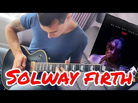 Slipknot - Solway Firth - Guitar Cover Tab
