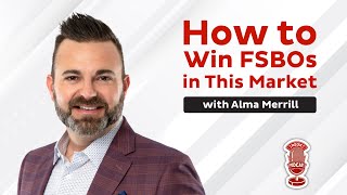 How to Win FSBOs in this Market with Alma Merrill - The REDX Podcast