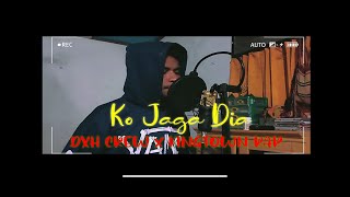 (   ) Ko Jaga Dia - DXH CREW x KINGTOWN RAP