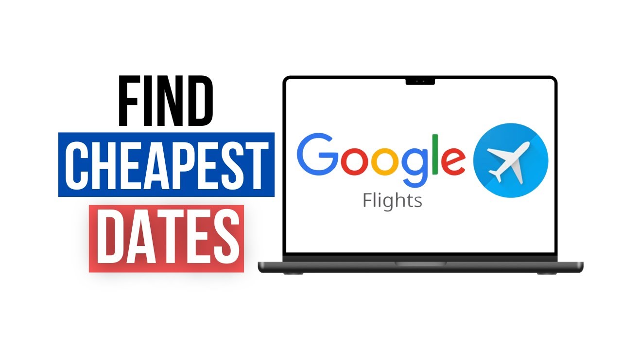 how-to-find-the-cheapest-flight-dates-on-google-flights-quick-tips
